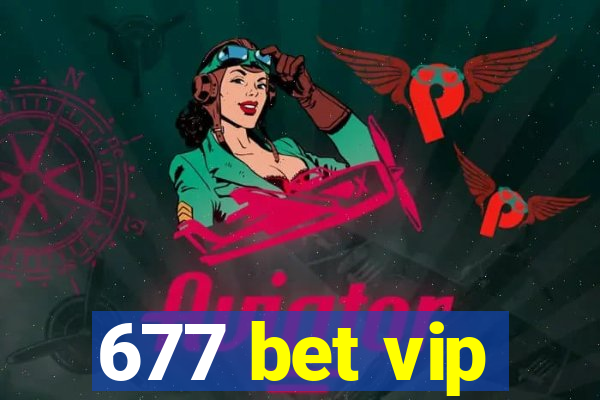 677 bet vip